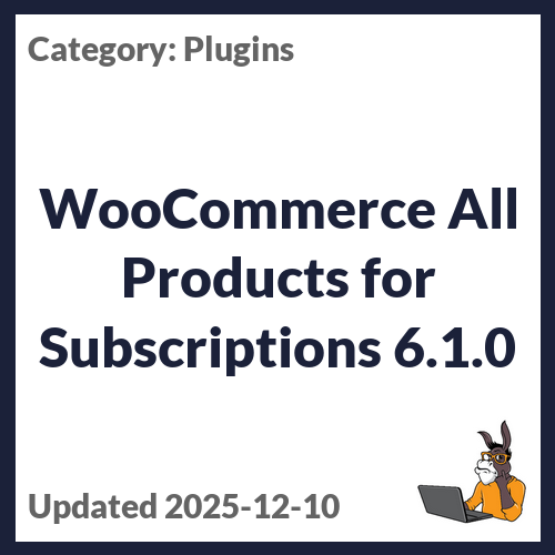 WooCommerce All Products for Subscriptions