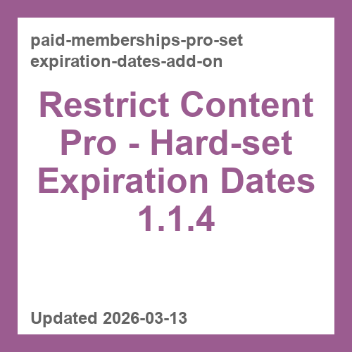 Restrict Content Pro - Hard-set Expiration Dates 1.1.4