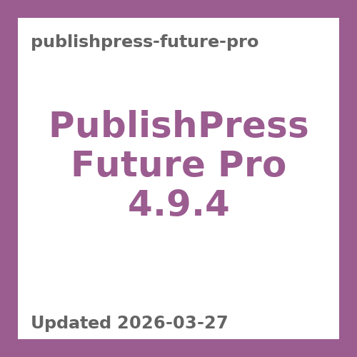 PublishPress Future Pro 4.9.4