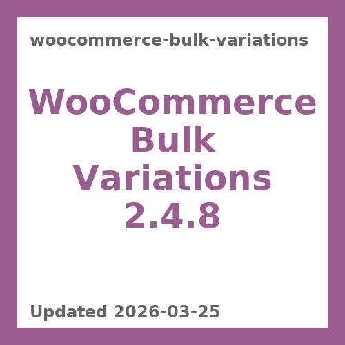 WooCommerce Bulk Variations 2.4.8
