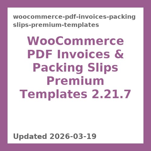 WooCommerce PDF Invoices & Packing Slips Premium Templates 2.21.7