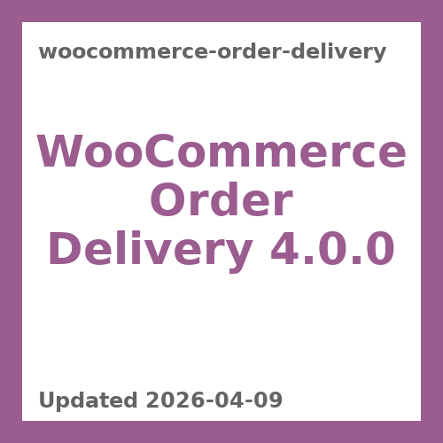 WooCommerce Order Delivery 4.0.0