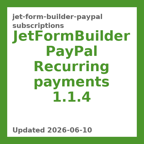 JetFormBuilder PayPal Recurring payments 1.1.4