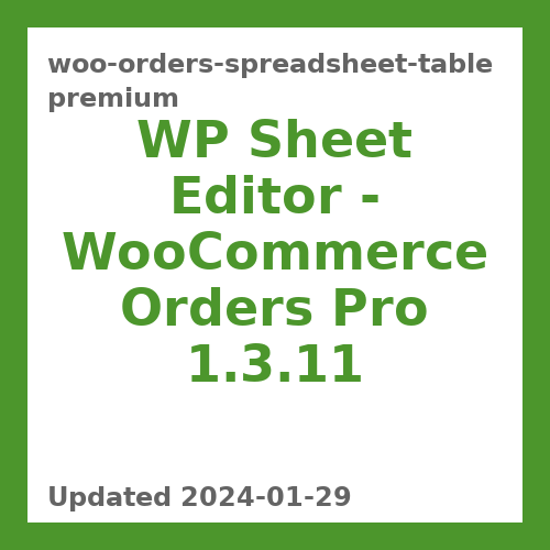 WP Sheet Editor – WooCommerce Orders Pro 1.3.11