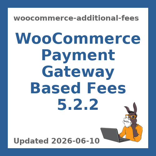 WooCommerce Payment Gateway Based Fees 5.2.2