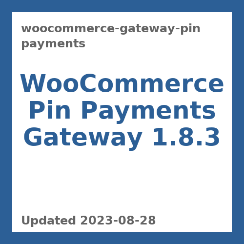 WooCommerce Pin Payments Gateway 1.8.3