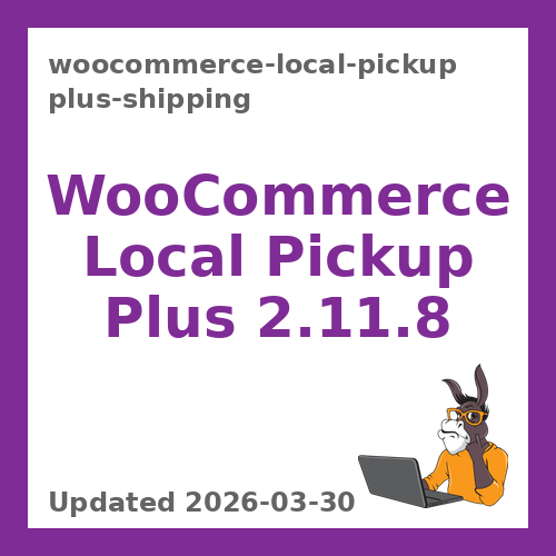 WooCommerce Local Pickup Plus 2.11.8