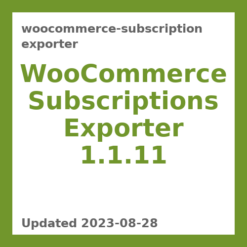 WooCommerce Subscriptions Exporter 1.1.11