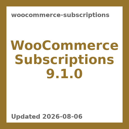 WooCommerce Subscriptions 9.1.0