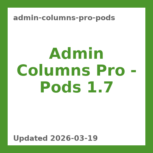 Admin Columns Pro – Pods 1.7