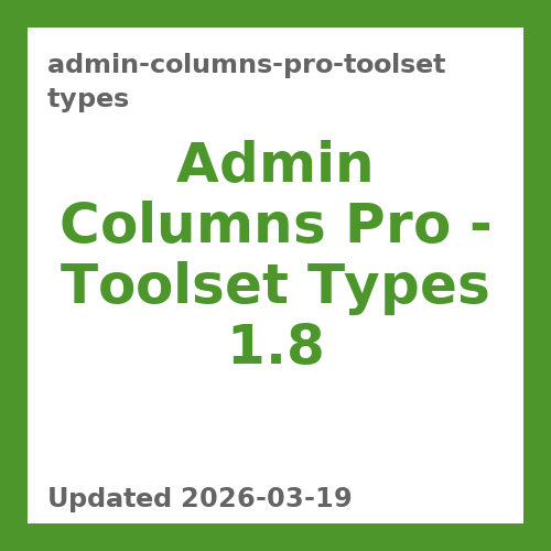 Admin Columns Pro – Toolset Types 1.8