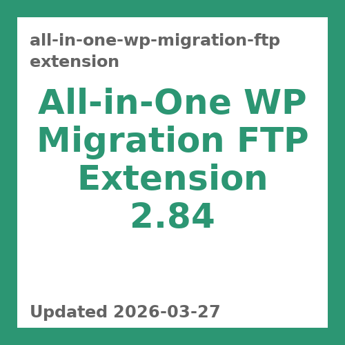 All-in-One WP Migration FTP Extension 2.84