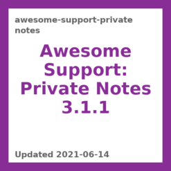 Awesome Support: Private Notes 3.1.1