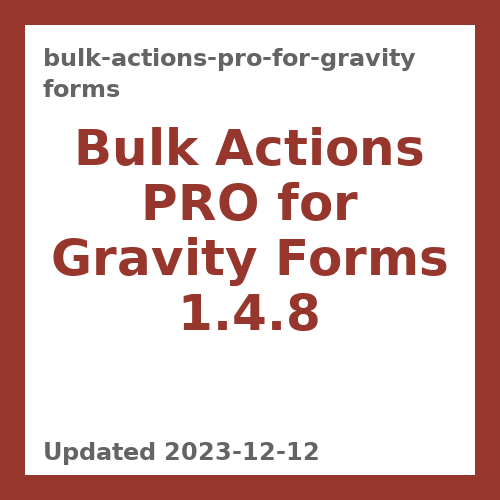 Bulk Actions PRO for Gravity Forms 1.4.8