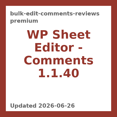 WP Sheet Editor - Comments 1.1.40