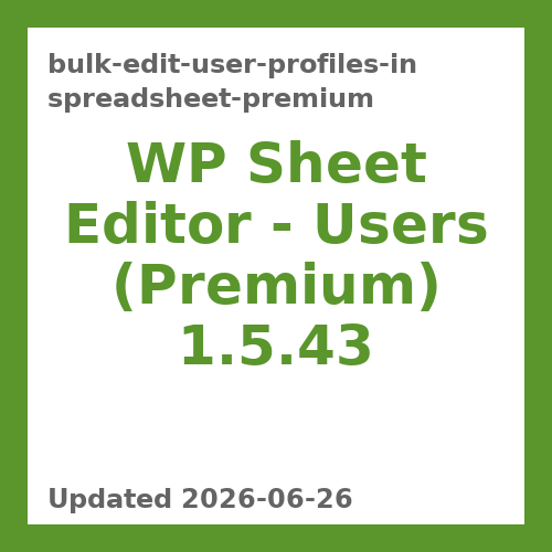 WP Sheet Editor - Users (Premium) 1.5.43