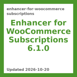Enhancer for WooCommerce Subscriptions 6.1.0