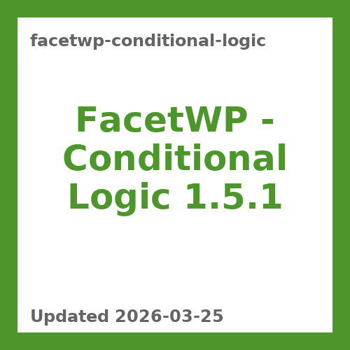 FacetWP - Conditional Logic 1.5.1