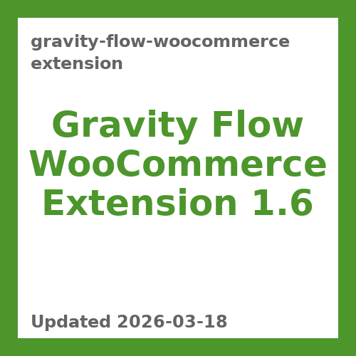Gravity Flow WooCommerce Extension 1.6