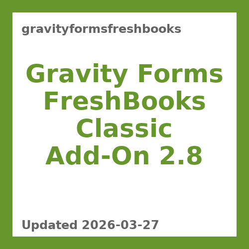 Gravity Forms FreshBooks Classic Add-On 2.8