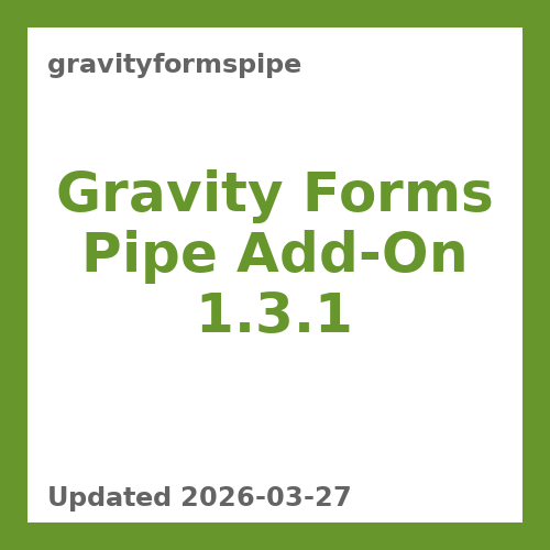 Gravity Forms Pipe Add-On 1.3.1