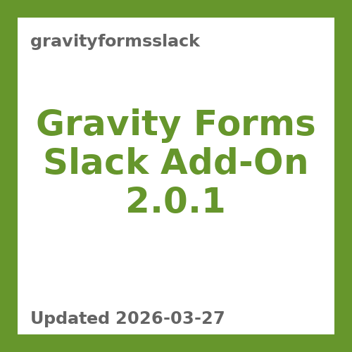 Gravity Forms Slack Add-On 2.0.1