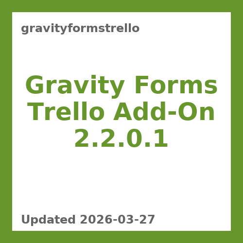 Gravity Forms Trello Add-On 2.2.0.1