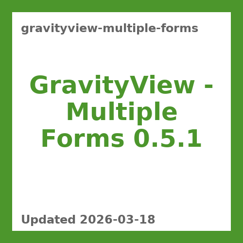 GravityView – Multiple Forms 0.5.1