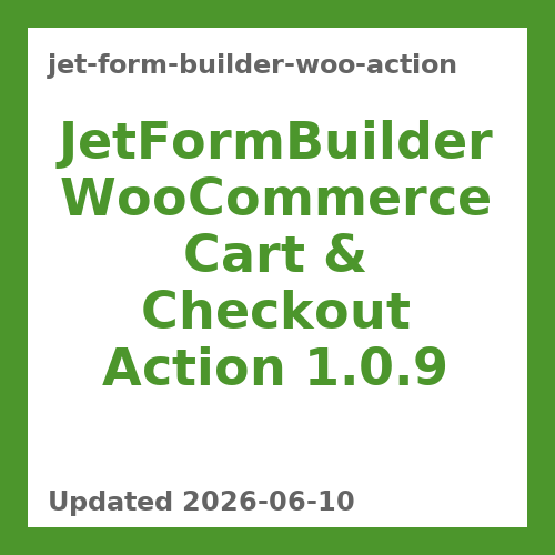 JetFormBuilder WooCommerce Cart & Checkout Action 1.0.9