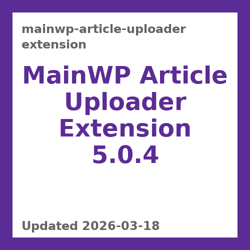 MainWP Article Uploader Extension 5.0.4