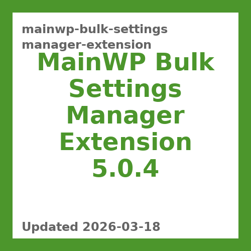 MainWP Bulk Settings Manager Extension 5.0.4