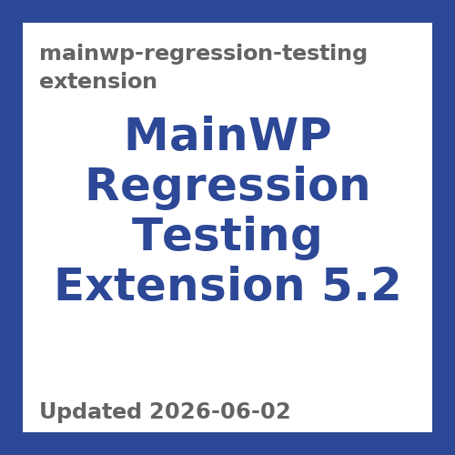 MainWP Regression Testing Extension 5.2