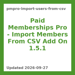 Paid Memberships Pro - Import Users from CSV Add On 1.5.1