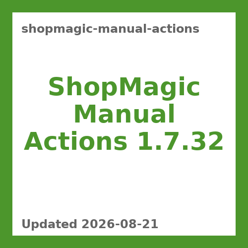 ShopMagic Manual Actions 1.7.32