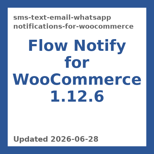 Flow Notify for WooCommerce 1.12.6
