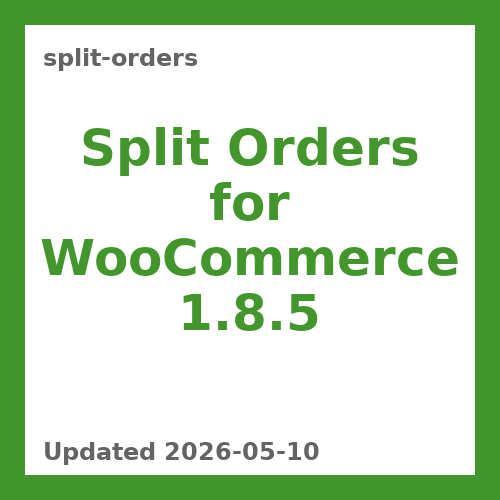 Split Orders for WooCommerce 1.8.5