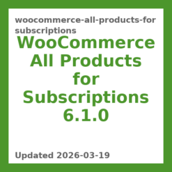 WooCommerce All Products For Subscriptions 6.1.0