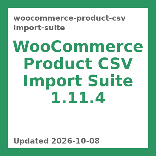 WooCommerce Product CSV Import Suite 1.11.4