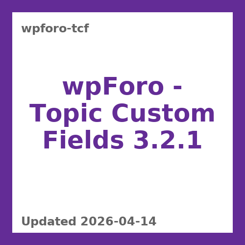 wpForo - Topic Custom Fields 3.2.1