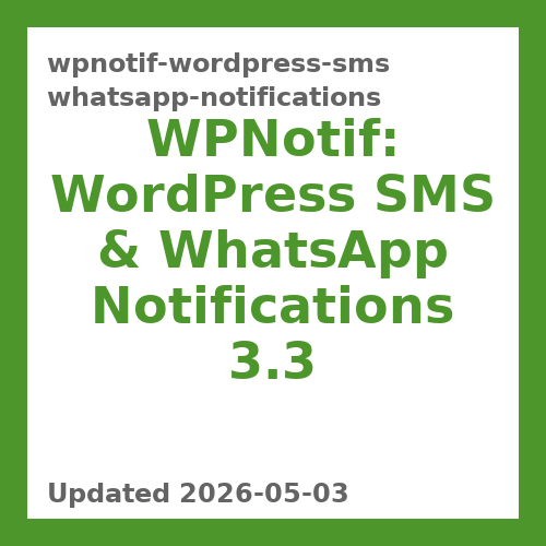 WPNotif: WordPress SMS & WhatsApp Notifications 3.3