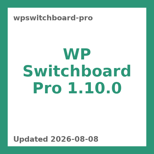 WP Switchboard Pro 1.10.0