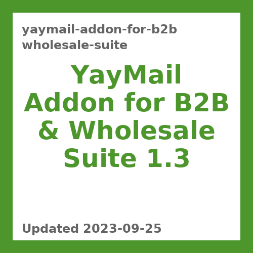 YayMail Addon for B2B & Wholesale Suite 1.3