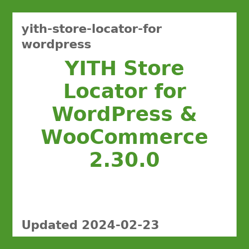 YITH Store Locator for WordPress & WooCommerce 2.30.0